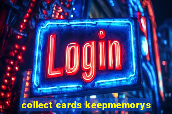 collect cards keepmemorys